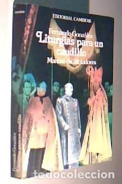 B&uuml;cher: Liturgias para un caudillo. Manual de dictadores - GONZALEZ, Fernando: