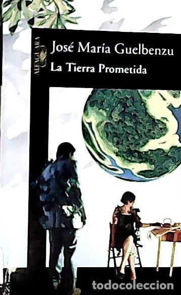 B&uuml;cher: La tierra prometida - Guelbenzu Fern&aacute;ndez, Jos&eacute; Mar&iacute;a: