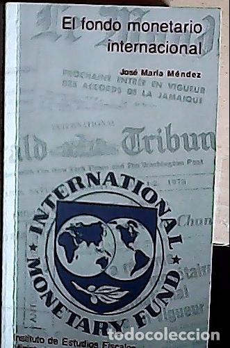 Libri di seconda mano: El fondo monetario internacional - M&eacute;ndez M&eacute;ndez, Jos&eacute; Mar&iacute;a: