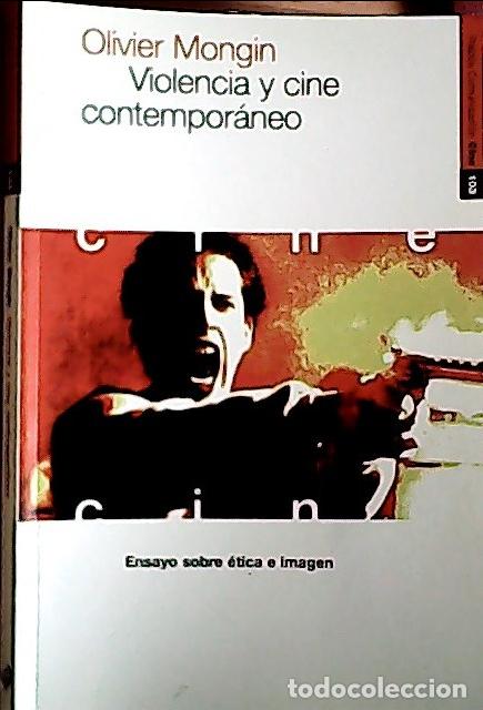 Livres: Violencia y cine contempor&aacute;neo : ensayo sobre &eacute;tica e imagen - Mongin, Olivier: