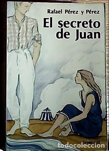 Libros: El secreto de Juan - P&eacute;rez y P&eacute;rez, Rafael: