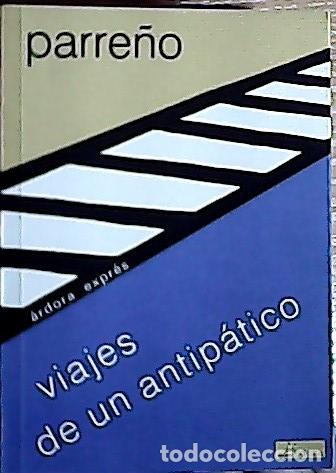 Libri di seconda mano: Viajes de un antip&aacute;tico - Parre&ntilde;o, Jos&eacute; Mar&iacute;a: