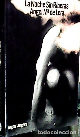 Livros em segunda m&atilde;o: La noche sin riberas - Lera, &Aacute;ngel Mar&iacute;a de: