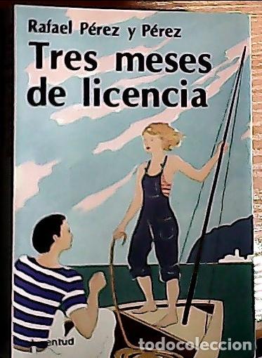 Libros: Tres meses de licencia - P&eacute;rez y P&eacute;rez, Rafael: