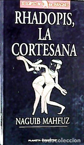 Libri di seconda mano: Rhadopis, la cortesana - Mahfuz, Nayib :