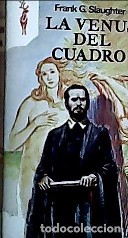Livros em segunda m&atilde;o: La venus del cuadro - Slaughter, Frank G. :