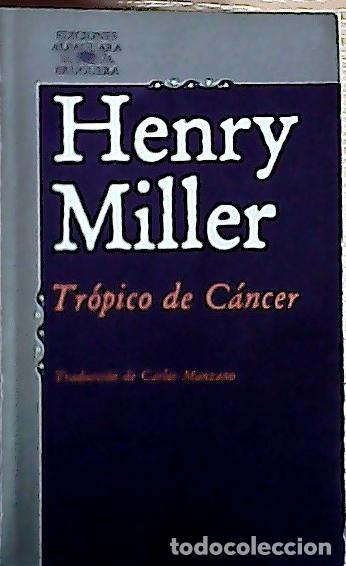 Livros em segunda m&atilde;o: Tr&oacute;pico de Cancer - Miller, Henry :