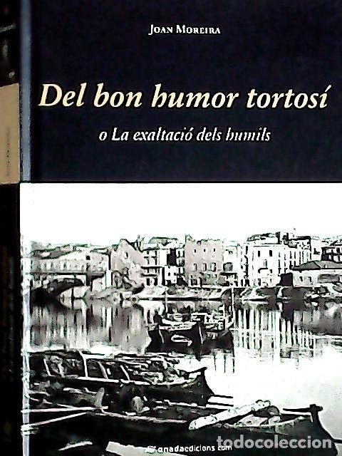 books: Del bon humor tortos&iacute; : o La exaltaci&oacute; dels humils - Moreira, Joan: