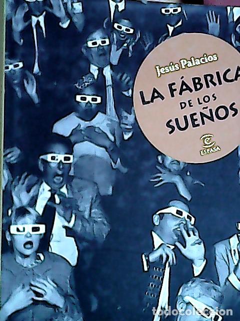 B&uuml;cher: La f&aacute;brica de los sue&ntilde;os - Palacios, Jes&uacute;s: