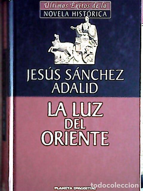 Libros: La luz de Oriente - S&aacute;nchez Adalid, Jes&uacute;s: