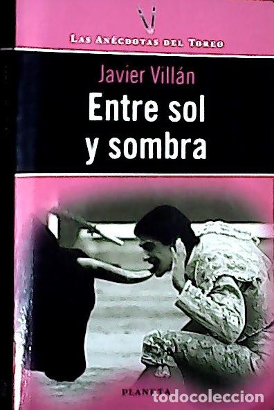 B&uuml;cher: Entre sol y sombra - Vill&aacute;n, Javier:
