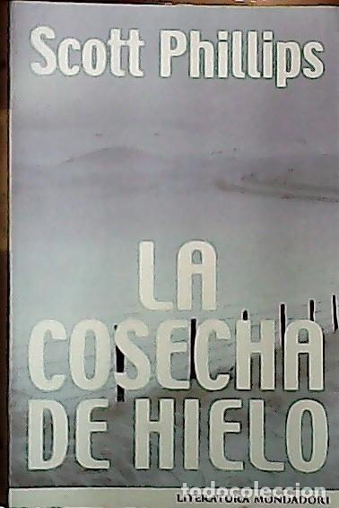 Libros: La cosecha de hielo - Phillips, Scott: