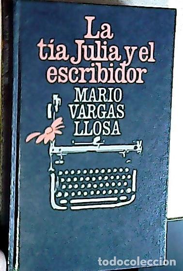 B&uuml;cher: La t&iacute;a Julia y el escribidor - Vargas Llosa, Mario:
