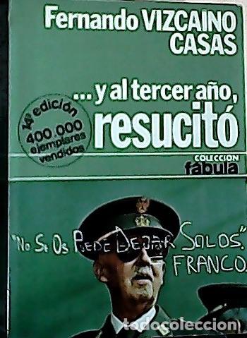B&uuml;cher: Y al tercer a&ntilde;o resucit&oacute; - Vizca&iacute;no Casas, Fernando: