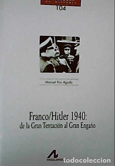 books: Franco/Hitler 1940 : de la gran tentaci&oacute;n al gran enga&ntilde;o - Ros Agudo, Manuel: