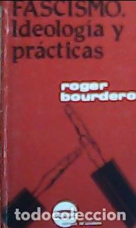 Libros: Fascismo : ideolog&iacute;a y pr&aacute;cticas - Bourderon, Roger: