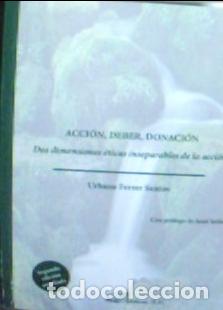Libri di seconda mano: Acci&oacute;n, deber, donaci&oacute;n : dos dimensiones &eacute;ticas inseparables de la acci&oacute;n - Ferrer Santos, Urbano: