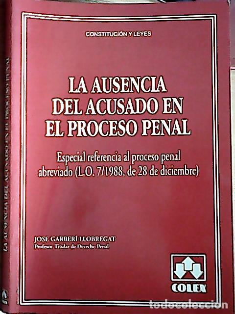 Libri di seconda mano: La ausencia del acusado en el proceso penal - Garber&iacute; Llobregat, Jos&eacute;: