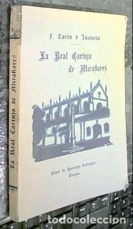 B&uuml;cher: La Real Cartuja de Miraflores (Burgos), su historia y descripci&oacute;n - TAR&Iacute;N Y JUANEDA, Francisco: