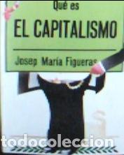 Libri di seconda mano: Qu&eacute; es el Capitalismo - Figueras Diaz de :