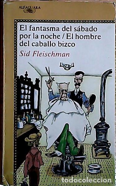 Libri di seconda mano: El fantasma del s&aacute;bado por la noche : El hombre del caballo bizco - Fleischman, Sid :