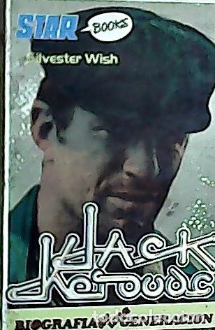 Libros: Jack Kerovac : Biograf&iacute;a de una Generaci&oacute;n - Wish, Silvester: