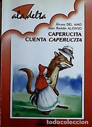 Libri di seconda mano: Caperucita cuenta Caperucita - Amo, &Aacute;lvaro de:
