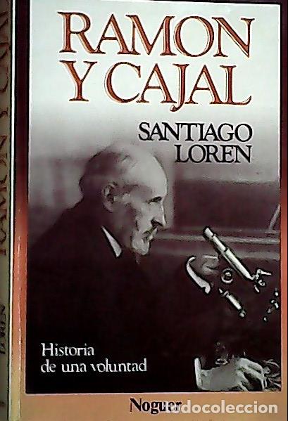 Libri di seconda mano: Ram&oacute;n y Cajal : historia de una voluntad - Lor&eacute;n, Santiago: