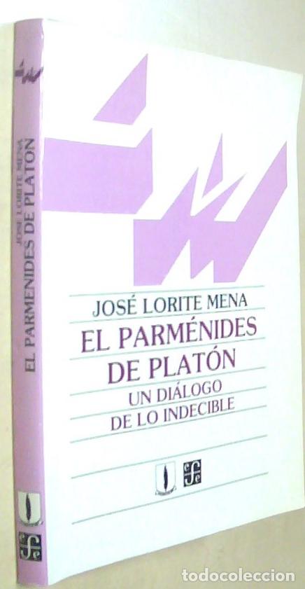 Libri di seconda mano: El Parm&eacute;nides de Plat&oacute;n. Un di&aacute;logo de lo indecible - LORITE MENA, Jos&eacute;: