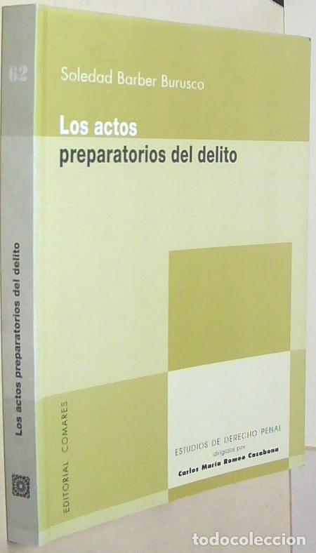 Libri di seconda mano: Los actos preparatorios del delito - BARBER BURUSCO, Soledad: