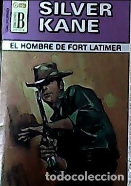 Libri di seconda mano: El hombre de Fort Latimer - Kane, Silver: