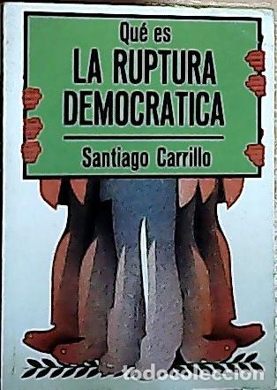 Libri di seconda mano: Qu&eacute; es la Ruptura Democr&aacute;tica - Carrillo, Santiago: