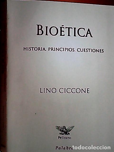 Libri di seconda mano: Bio&eacute;tica : historia, principios, cuestiones - Ciccone, Lino: