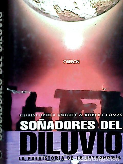 Libri di seconda mano: So&ntilde;adores del diluvio : la prehistoria de la astronom&iacute;a - Knight, Christopher: