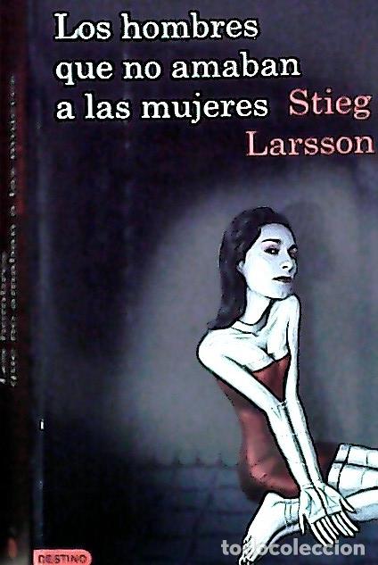 Libri di seconda mano: Los hombres que no amaban a las mujeres - Larsson, Stieg: