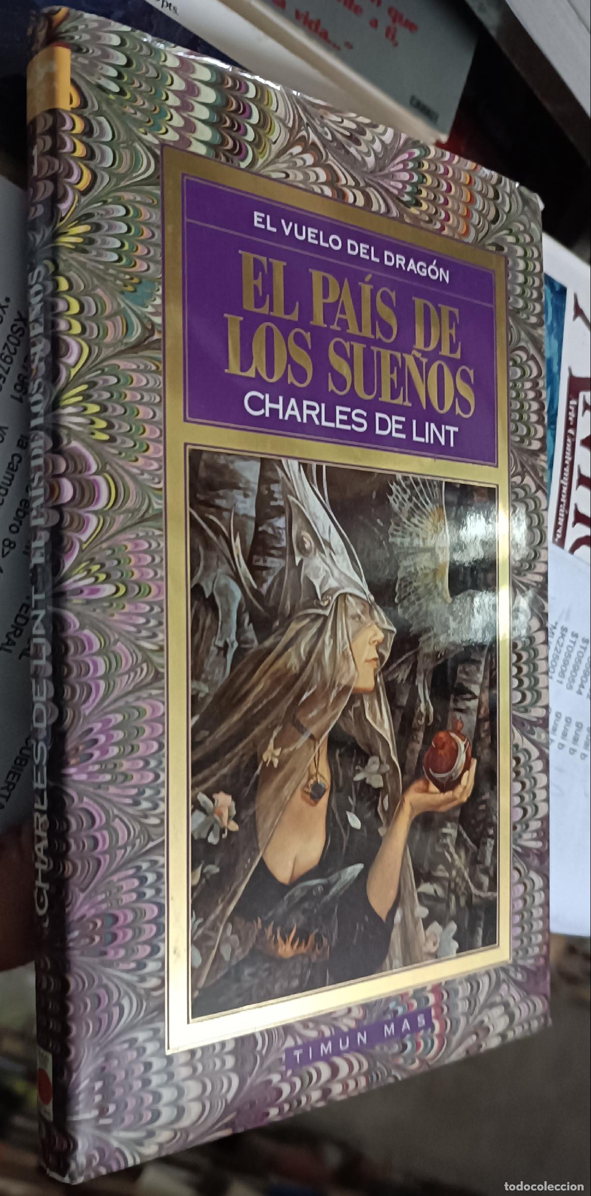 Libri di seconda mano: El vuelo del drag&oacute;n, El pa&iacute;s de los sue&ntilde;os - De Lint, Charles: