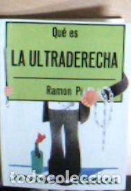 Libri di seconda mano: Que es la ultraderecha - Pi, Ram&oacute;n: