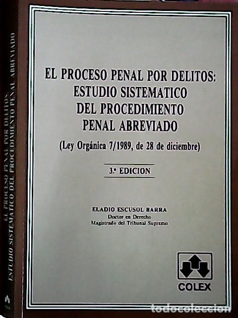 Livres: El proceso penal por delitos : estudio... procedimiento penal abreviado - Escusol Barra, Eladio: