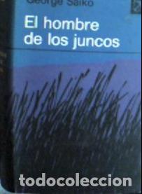 Libros: El hombre de los juncos - Saiko, George :