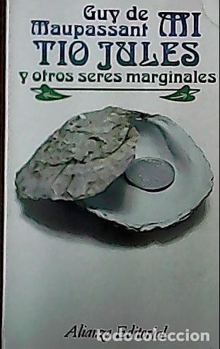 Libri di seconda mano: Mi t&iacute;o Jules y otros seres marginales - Maupassant, Guy de :