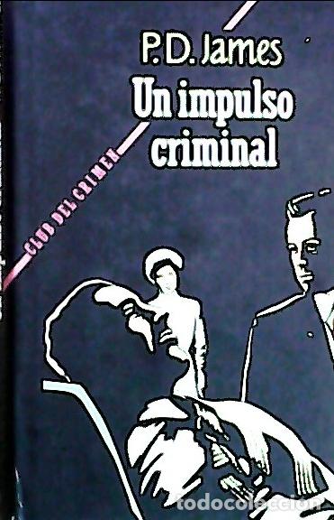 Livros em segunda m&atilde;o: Un impulso criminal - James, P. D.: