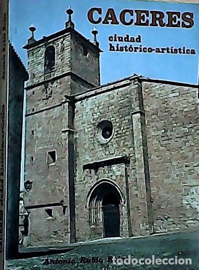 Libros: C&aacute;ceres. Ciudad Hist&oacute;rico-art&iacute;stica - Rubio Rojas, Antonio:
