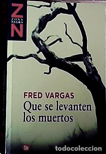Libros: Que se levanten los muertos - Vargas, Fred :