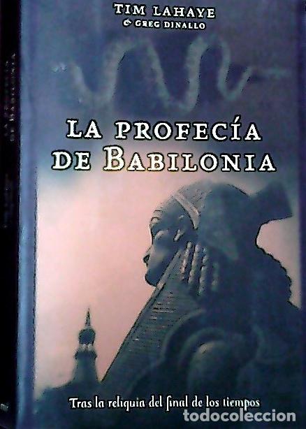 Libros: La profec&iacute;a de Babilonia : tras la reliquia del final de los tiempos - LaHaye, Tim :