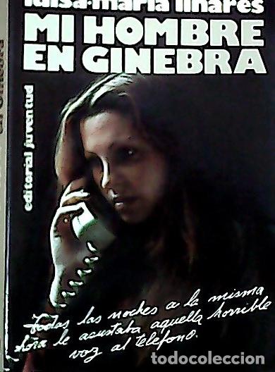 Libri di seconda mano: Mi hombre en Ginebra - Linares Mart&iacute;n, Luisa-Mar&iacute;a: