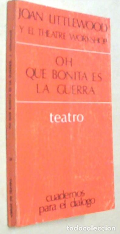 Livres: Oh, qu&eacute; bonita es la guerra - LITTLEWOOD, Joan y EL THETARE WORKSHOP: