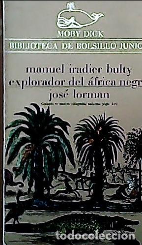 Livres: Manuel Iradier Bulty, explorador del Africa negra - Lorman, Josep: