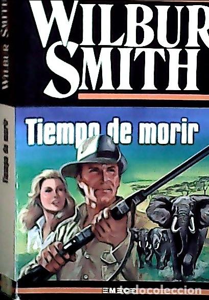 B&uuml;cher: Tiempo de morir - Smith, Wilbur: