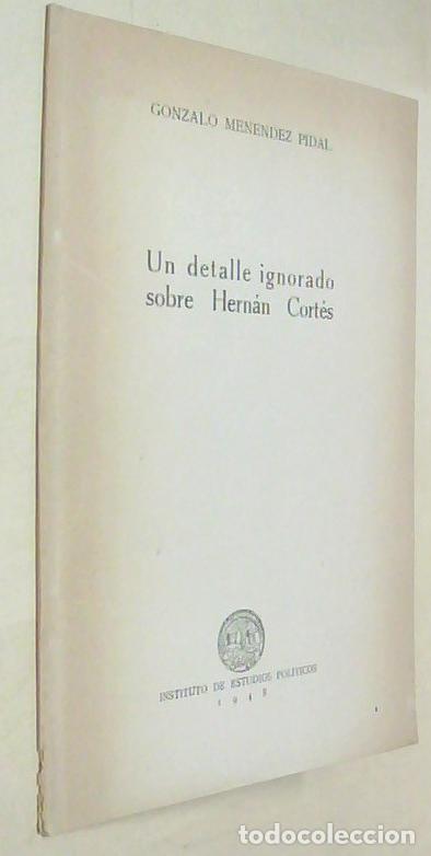 Libri di seconda mano: Un detalle ignorado sobre Hern&aacute;n Cort&eacute;s. Separata - MENENDEZ PIDAL, Gonzalo: