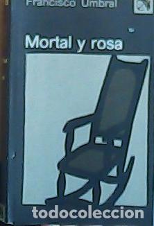 Libri di seconda mano: Mortal y rosa - Umbral, Francisco: